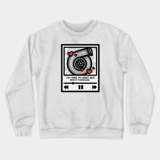 You Make My Heart Race Crewneck Sweatshirt